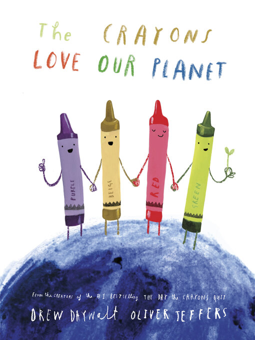 Title details for The Crayons Love Our Planet by Drew Daywalt - Available